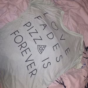 Love fades pizza is forever t shirt